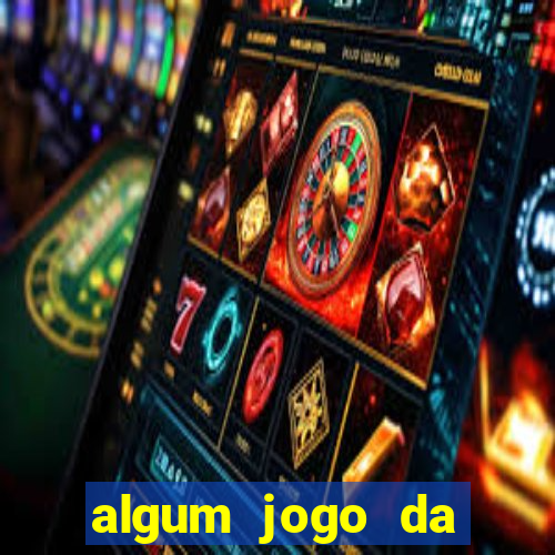 algum jogo da dinheiro de verdade